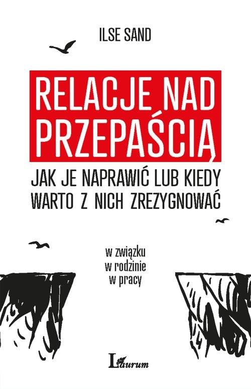 okładka Relacje nad przepaścią Jak je naprawić lub kiedy warto z nich zrezygnować książka | Ilse Sand