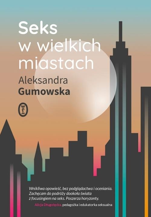 okładka Seks w wielkich miastach książka | Aleksandra Gumowska