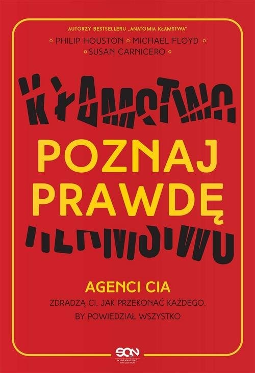 okładka Poznaj prawdę Agenci CIA zdradzą ci jak przekonać każdego by powiedział wszystko książka | Philip Houston, Mike Floyd, Susan Carnicero