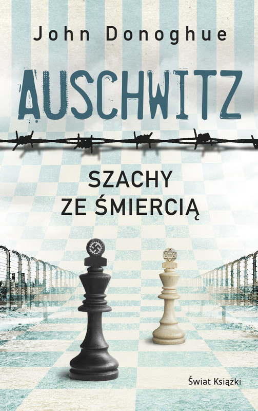 okładka Auschwitz. Szachy ze śmiercią książka | Donoghue John