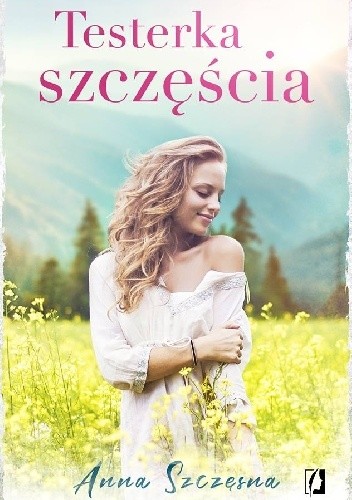 okładka Testerka szczęścia książka | Anna Szczęsna