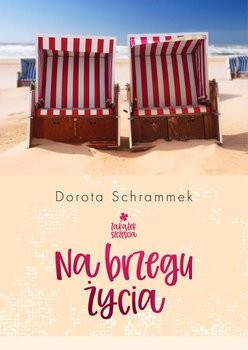 okładka Na brzegu życia. Zakątek Szczęścia. Tom 2  książka | Dorota Schrammek