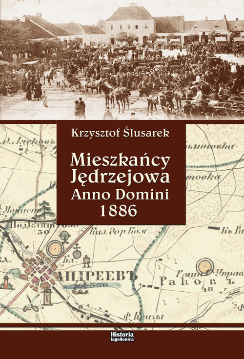 okładka Mieszkańcy Jędrzejowa Anno Domini 1886 książka | Krzysztof Ślusarek