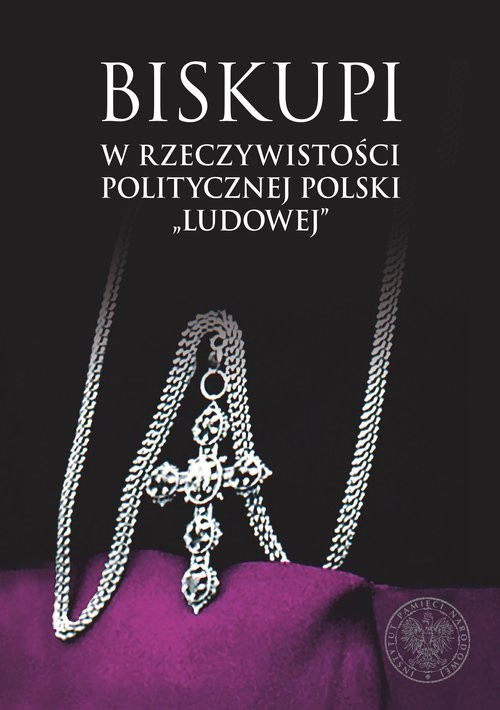 okładka Biskupi w rzeczywistości politycznej Polski „ludowej” książka