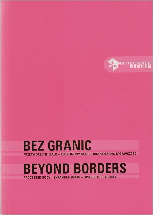 okładka Bez granic / Beyond borders Przetworzone ciało – poszerzony mózg – rozproszona sprawczość / Processed body – expanded brain – di książka
