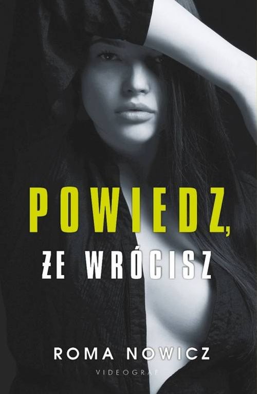 okładka Powiedz, że wrócisz książka | Roma Nowicz