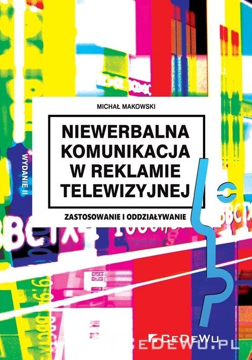 okładka Niewerbalna komunikacja w reklamie telewizyjnej Zastosowanie i oddziaływanie książka | Makowski Michał