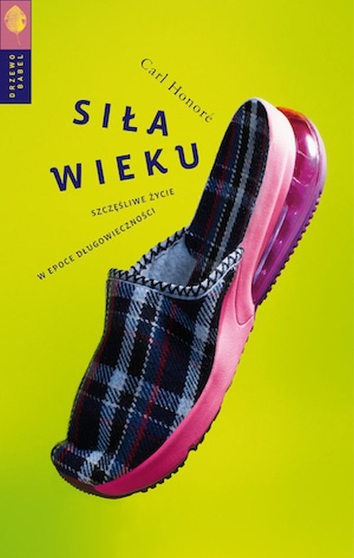 okładka Siła wieku Szczęśliwe życie w epoce długowieczności książka | Carl Honoré