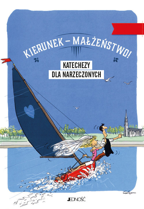 okładka Kierunek - Małżeństwo! Katechezy dla narzeczonych książka | Cédric Burgun, Lucereau Benedicte