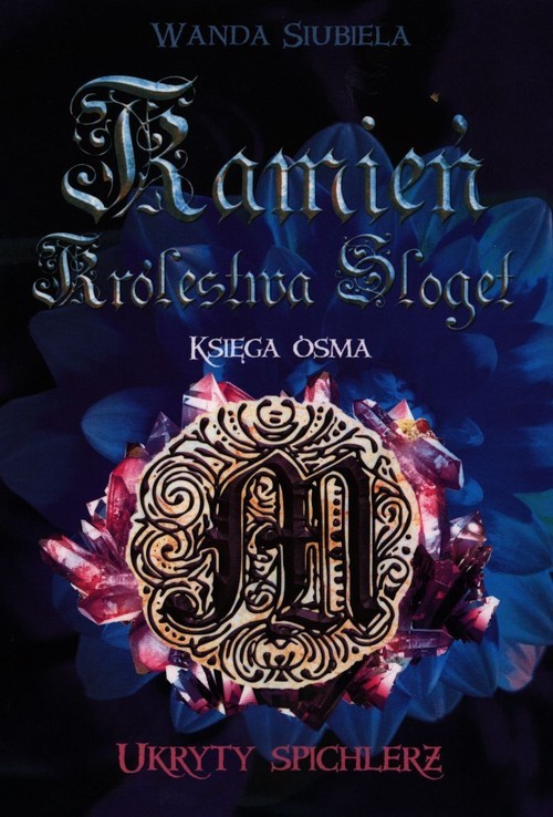 okładka Kamień Królestwa Sloget Ukryty spichlerz Księga ósma książka | Siubiela Wanda