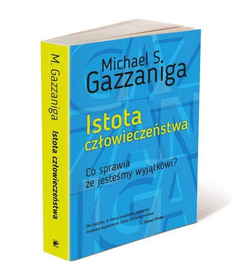 okładka Istota człowieczeństwa Co sprawia, że jesteśmy wyjątkowi? książka | Michael S. Gazzaniga