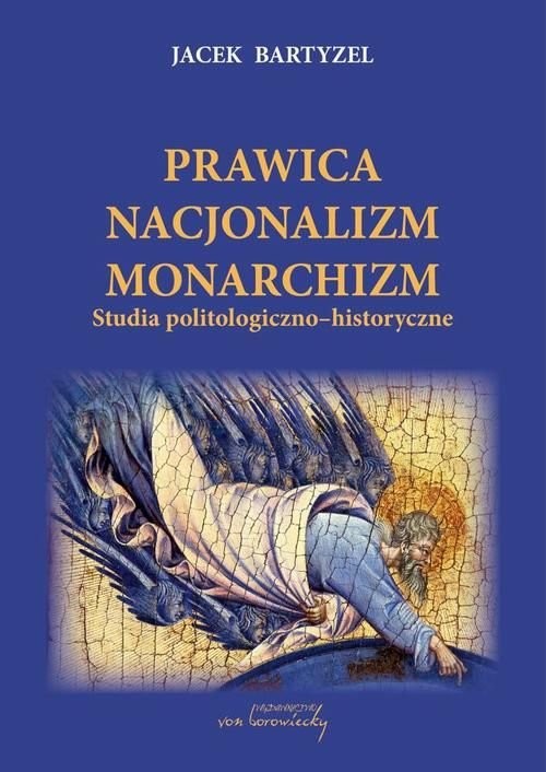 okładka Prawica Nacjonalizm Monarchizm Studia politologiczno-historyczne. książka | Jacek Bartyzel