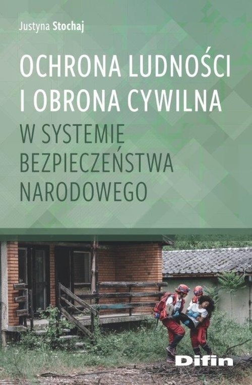 okładka Ochrona ludności i obrona cywilna w systemie bezpieczeństwa narodowego książka | Justyna Stochaj