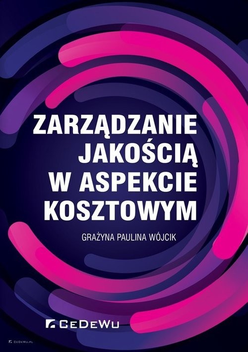 okładka Zarządzanie jakością w aspekcie kosztowym książka | Paulina Wójcik Grażyna