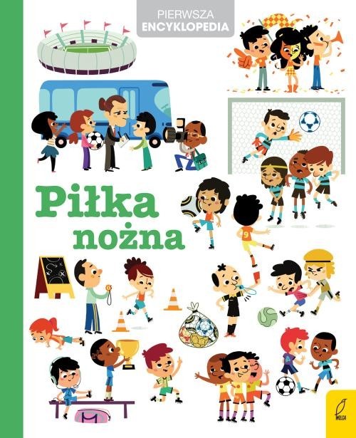 okładka Pierwsza encyklopedia Piłka nożna książka