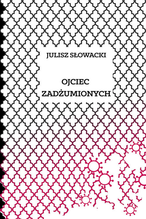 okładka Ojciec zadżumionych książka | Juliusz Słowacki