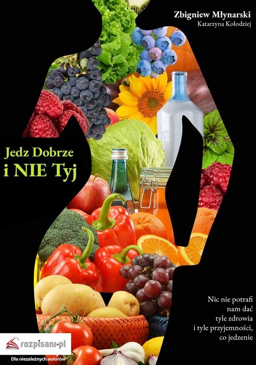 okładka Jedz dobrze i nie tyj książka | Zbigniew Młynarski, Katarzyna Kołodziej