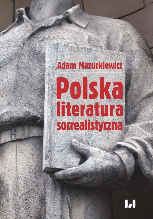 okładka Polska literatura socrealistyczna książka | Adam Mazurkiewicz