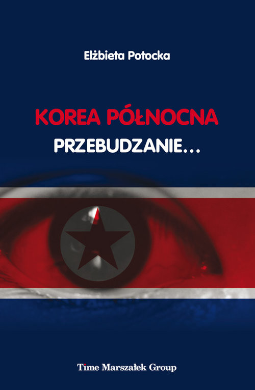 okładka Korea Północna Przebudzanie... książka | Elżbieta Potocka