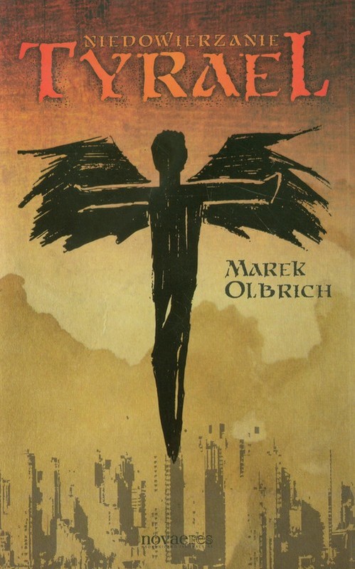 okładka Tyrael Tom 1 Niedowierzanie książka | Olbrich Marek