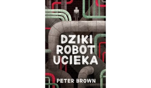 okładka Dziki robot ucieka książka | Brown Peter