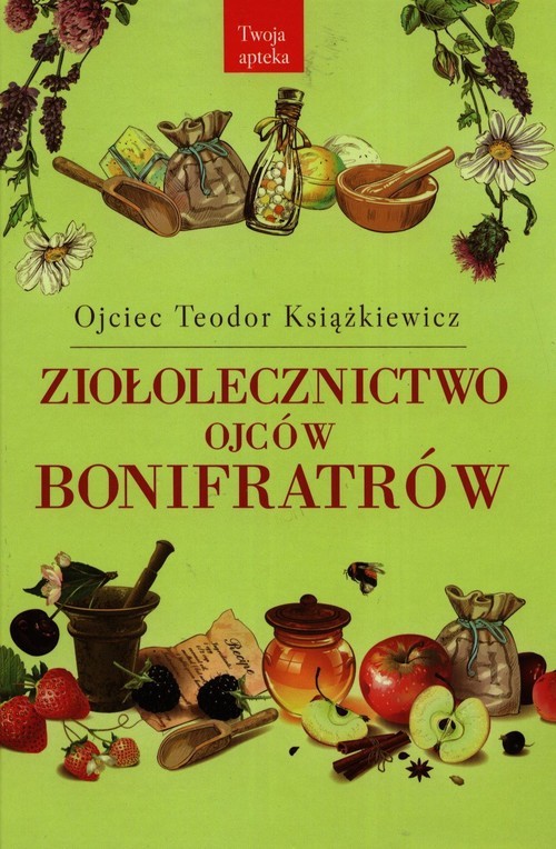 okładka Ziołolecznictwo Ojców Bonifratrów książka | Książkiewicz Teodor