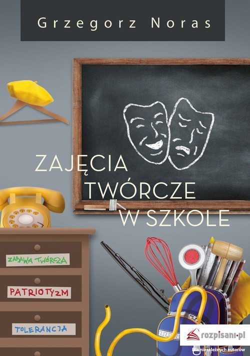 okładka Zajęcia twórcze w szkole książka | Grzegorz Noras
