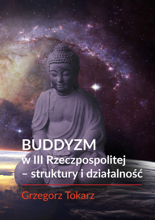 okładka Buddyzm w III Rzeczpospolitej - struktury i działalność książka | Tokarz Grzegorz