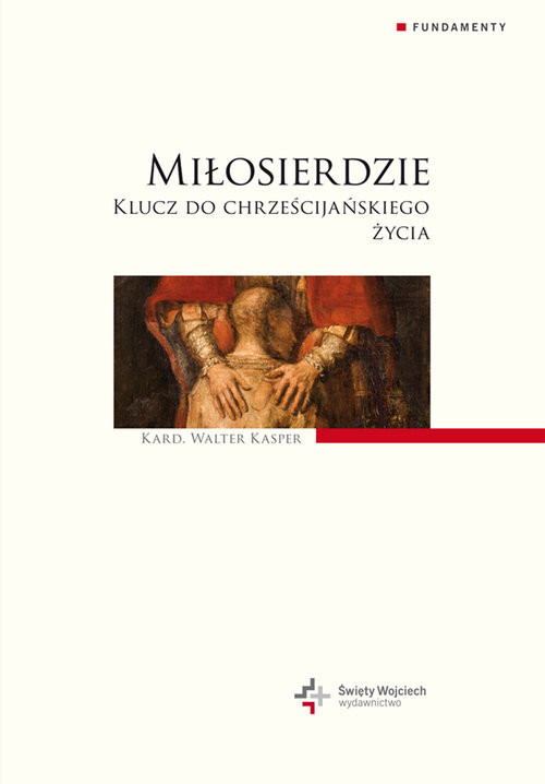okładka Miłosierdzie. Klucz do chrześcijańskiego życia książka | Walter Kasper
