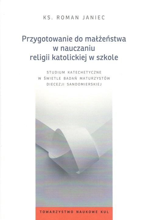 okładka Przygotowanie do małżeństwa w nauczaniu religii katolickiej w szkole książka | Janiec Roman