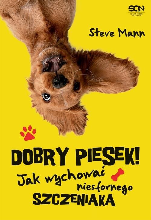okładka Dobry piesek! Jak wychować niesfornego szczeniaka książka | Mann Steve