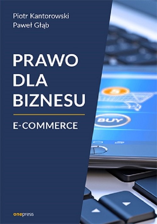 okładka Prawo dla biznesu E-commerce książka | Piotr Kantorowski, Paweł Głąb