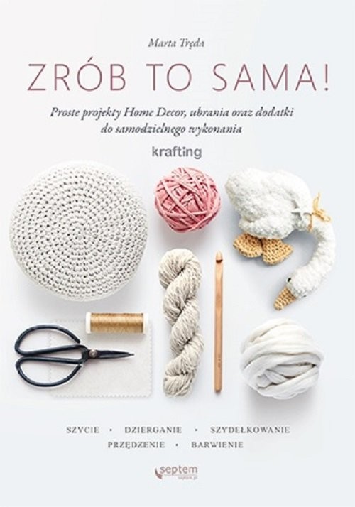 okładka Zrób to sama KRAFTING Kreatywne DIY dla każdego książka | Tręda Marta