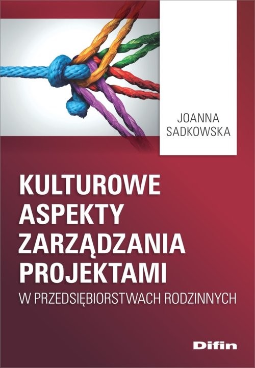 okładka Kulturowe aspekty zarządzania projektami w przedsiębiorstwach rodzinnych książka | Joanna Sadkowska