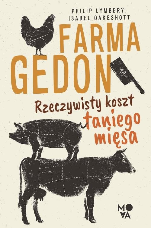 okładka Farmagedon Rzeczywisty koszt taniego mięsa książka | Philip Lymbery, Isabell Oakeshott