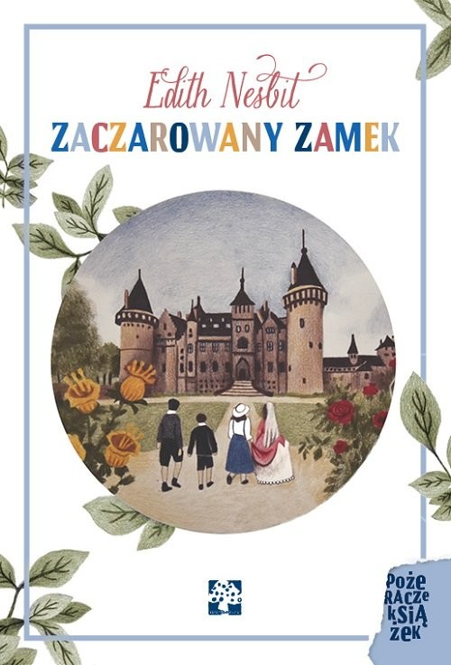 okładka Zaczarowany zamek książka | Edith Nesbit
