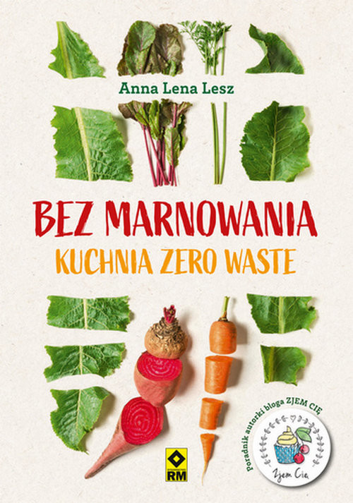 okładka Bez marnowania Kuchnia zero waste książka | Anna Lesz