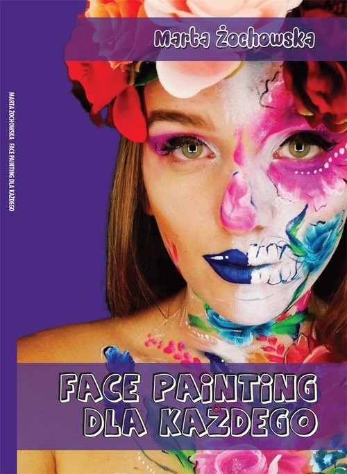 okładka Face painting dla każdego książka | Marta Żochowska