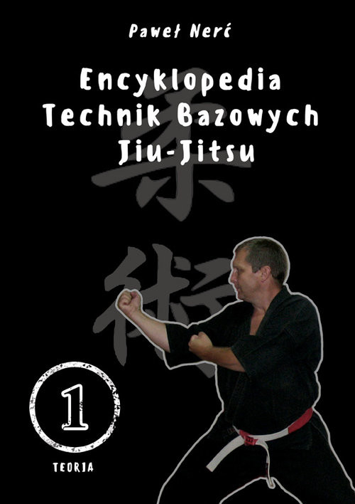 okładka Encyklopedia technik bazowych Jiu-Jitsu Tom 1 książka | Nerć Paweł