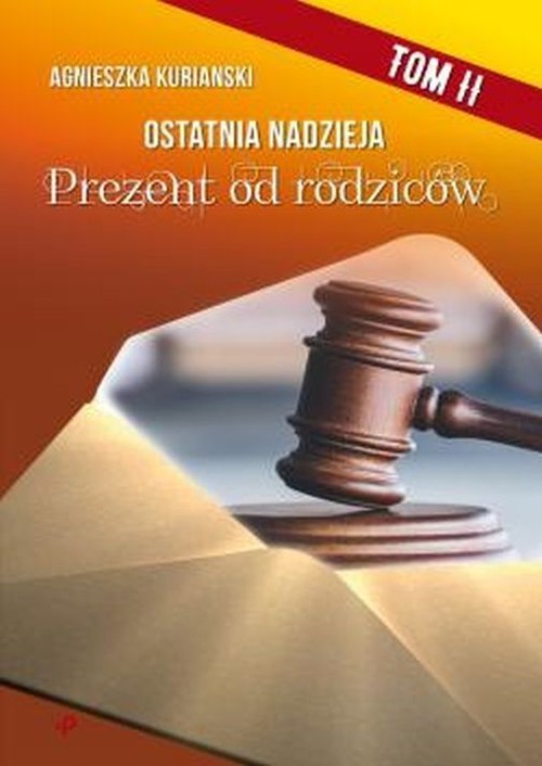 okładka Ostatnia nadzieja Tom 2 Prezent od rodziców książka | Agnieszka Kurianski