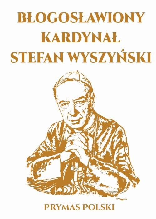 okładka Błogosławiony Kardynał Stefan Wyszyński książka