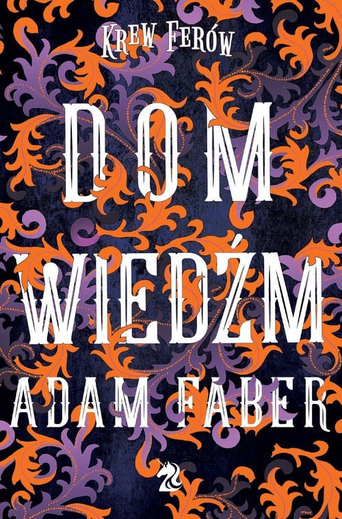 okładka Dom Wiedźm książka | Adam Faber