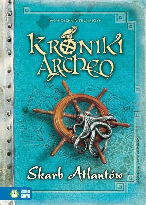 okładka Kroniki Archeo Tom 2 Skarb Atlantów książka | Agnieszka Stelmaszyk