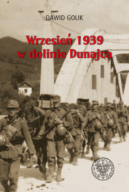 okładka Wrzesień 1939 w dolinie Dunajca książka | Dawid Golik