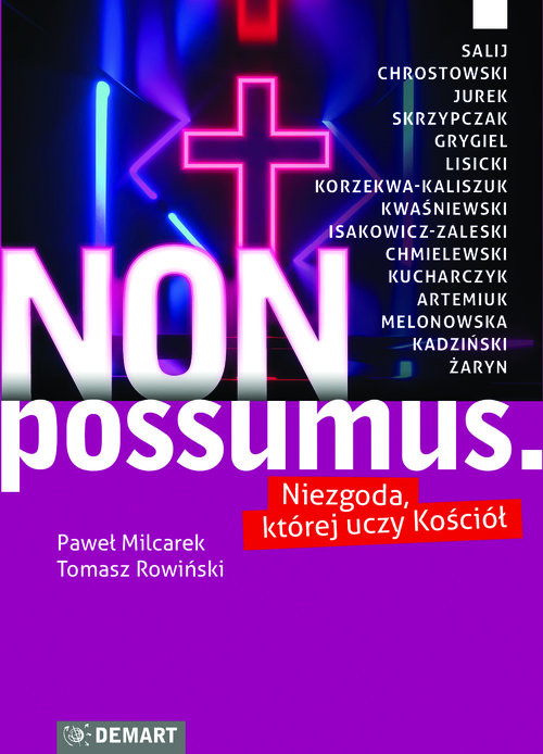 okładka Non possumus Niezgoda, której uczy Kościół książka | Paweł Milcarek, Tomasz Rowiński