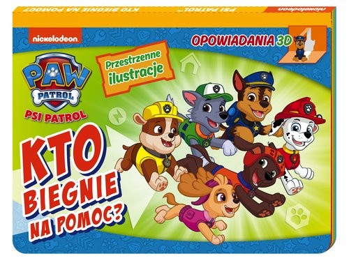 okładka Psi Patrol Opowiadania 3D Kto biegnie na pomoc? książka | Opracowania Zbiorowe