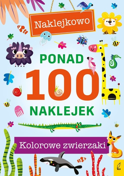okładka Ponad 100 naklejek Kolorowe zwierzaki Naklejkowo książka