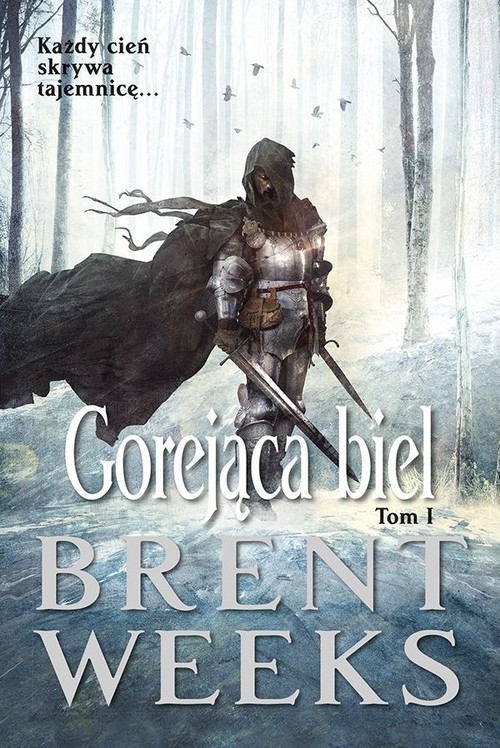 okładka Gorejąca biel Powiernik Światła Księga 5 Tom 1 książka | Brent Weeks