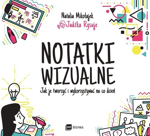 okładka Notatki wizualne Jak je tworzyć i wykorzystywać na co dzień książka | Natalia Mikołajek