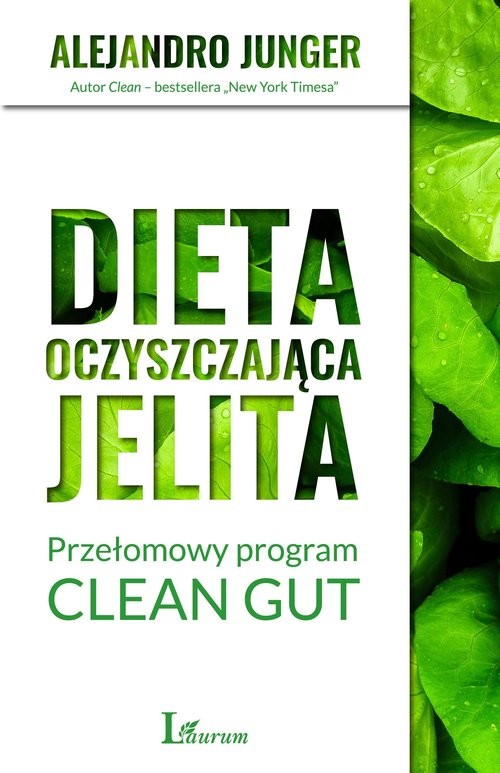 okładka Dieta oczyszczająca jelita Przełomowy program CLEAN GUT książka | Alejandro Junger